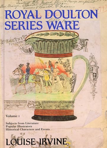 ROYAL DOULTON SERIES WARE. VOLUME I Literature, Popular Illustrators & Historical