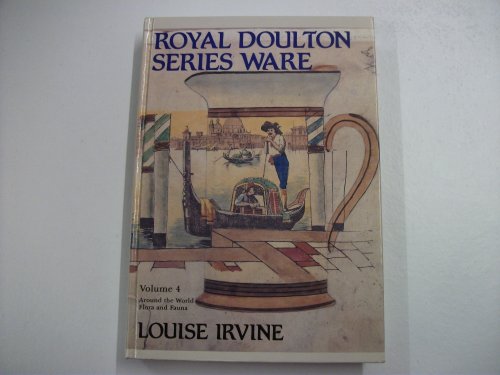 ROYAL DOULTON SERIES WARE.VOLUME IV Around the World Flora and Fauna.
