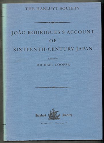 Joao Rodrigues's Account of Sixteenth-Century Japan (Hakluyt Society, Third Series)