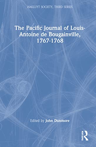 The Pacific Journal of Louis-Antoine de Bougainville, 1767-1768 (Hakluyt Society, Third Series)