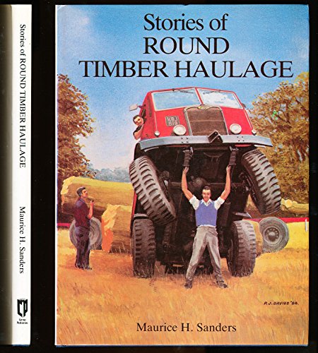 STORIES OF ROUND TIMBER HAULAGE