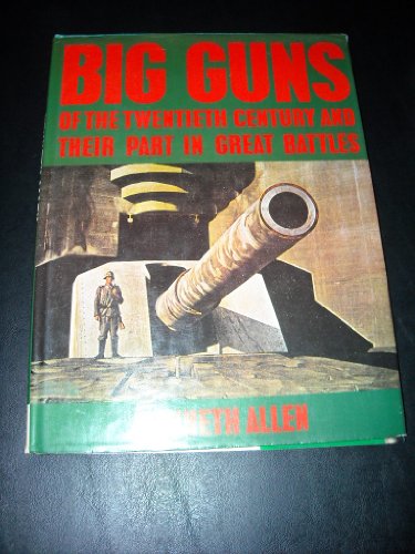 Big Guns of the Twentieth Century and Their Part in Great Battles