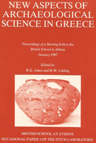 New Aspects of Archaeological Science in Greece: Proceedings of a Meeting Held at the British Sch...
