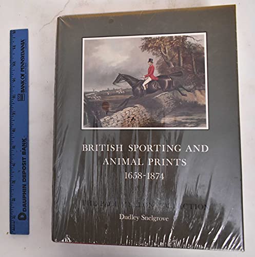 British Sporting and Animal Prints 1658-1874 [Sport in Art and Books: The Paul Mellon Collection]