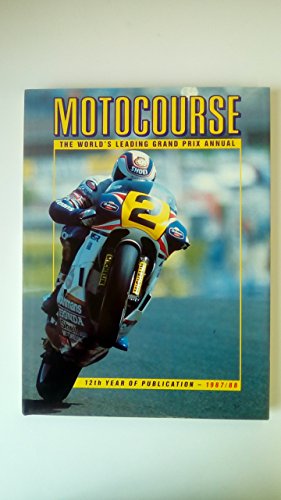 Motocourse. The World's Leading Grand Prix Manual. 1987-88.