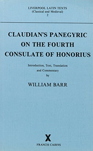 Claudian's Panegyric on the Fourth Consulate of Honorius: Text, Translation and Commentary (Latin and Greek Texts)
Claudian's Panegyric on the Fourth Consulate of Honorius: Text, Translation and Commentary (Latin and Greek Texts)
