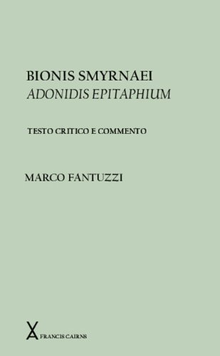 BIONIS SMYRNAEI [BION OF SMYRNA] ADONIDIS EPITAPHIUM Testo Critico E Commento