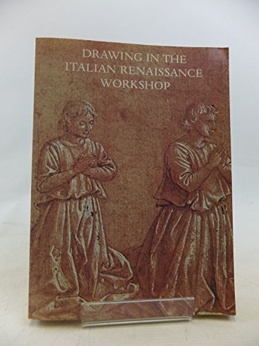 Drawing In the Italian Renaissance Workshop