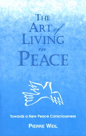 The Art of Living in Peace: Towards a New Peace Consciousness