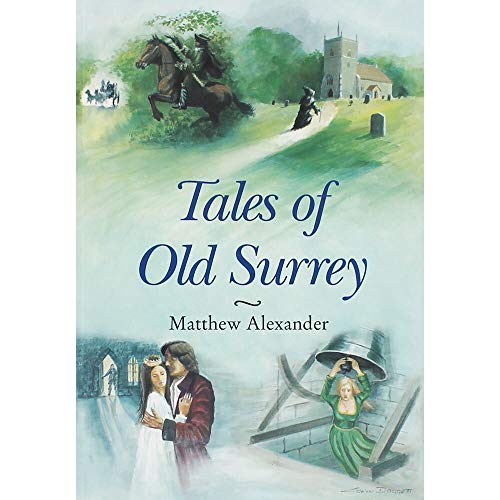 Tales Of Old Surrey (SCARCE PAPERBACK FIRST EDITION, FIRST PRINTING SIGNED BY AUTHOR, MATTHEW ALE...