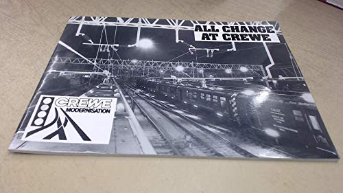 All Change at Crewe - The Story of the Modernisation of Crewe's Track and Signals in 1984 and 1985.