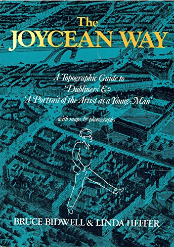 The Joycean way: A topographic guide to "Dubliners" & "A portrait of the artist as a young man"