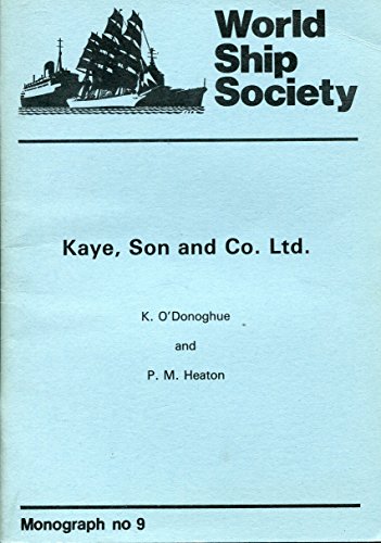 Kaye, Son and Co. Ltd. World Ship Society Monograph No 9