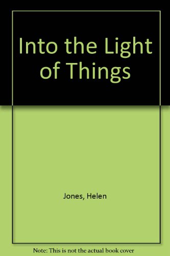 INTO THE LIGHT OF THINGS. (SIGNED)