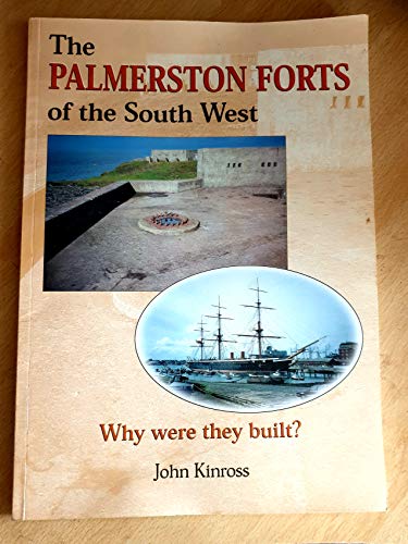 The Palmerston Forts of the South West . Why Were They Built?