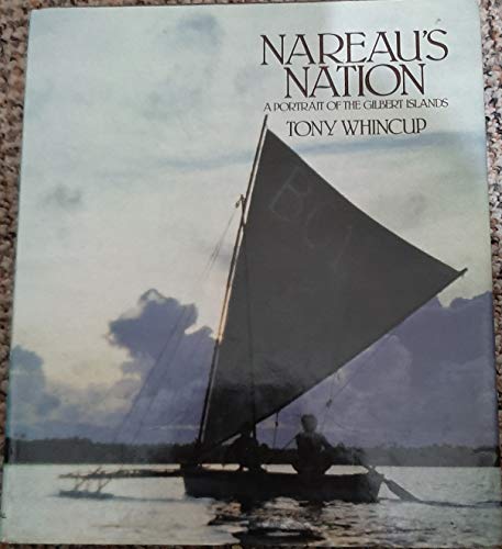 Nareau's Nation A Portrait of the Gilbert Islands