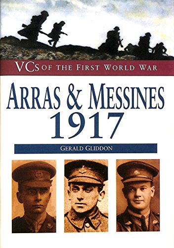 VC's of the First World War - Arras and Messines 1917