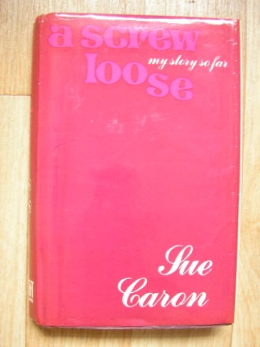 A Screw Loose : My Story So Far