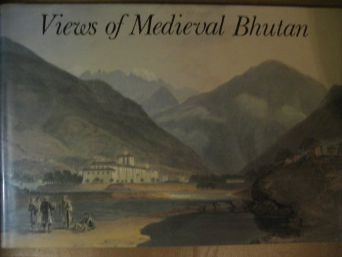 Views of Medieval Bhutan The Diary and Drawings of Samuel Davis, 1783