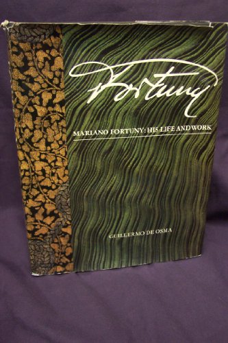 Fortuny -- Mariano Fortuny: His Life and Work