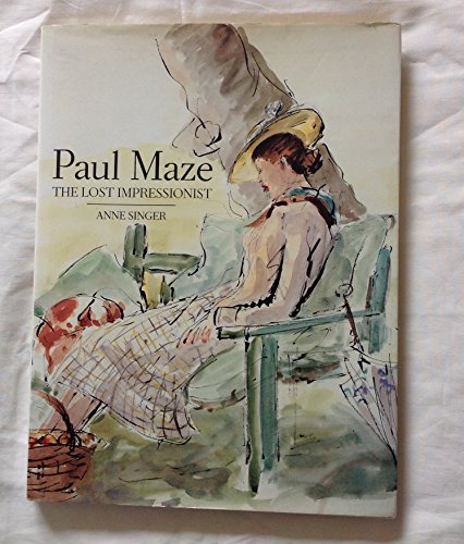 Paul Maze: The Lost Impressionist (Signed)