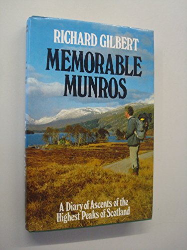 Memorable Munros. A Diary of Ascents of the Highest Peaks of Scotland