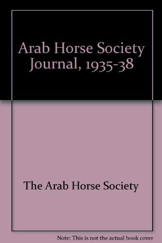 THE JOURNAL OF THE ARAB HORSE SOCIETY 1935 - 1938