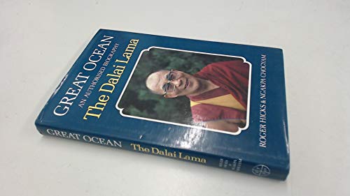 Great Ocean: An Authorized Biography of the Buddhist Monk Tenzin Gyatso His Holiness the Fourteen...