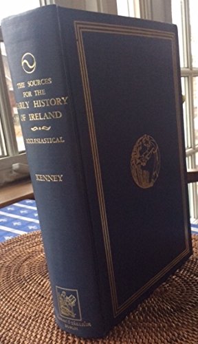 Sources for the Early History of Ireland: Ecclesiastical - An Introduction and Guide