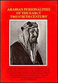 Arabian Personalities of the Early Twentieth Century. With a New Introduction By Robin Bidwell