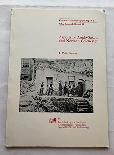 ASPECTS OF ANGLO-SAXON AND NORMAN COLCHESTER