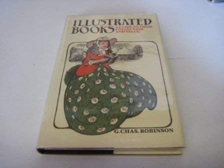 Illustrated Books: A Guide To Their Collection And Value (ONE OF 500 UNCOMMON HARDBACK FIRST EDIT...