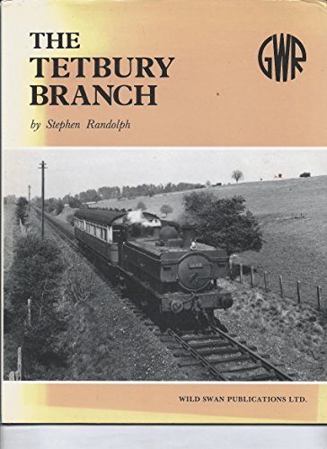 An Illustrated History of The Tetbury Branch