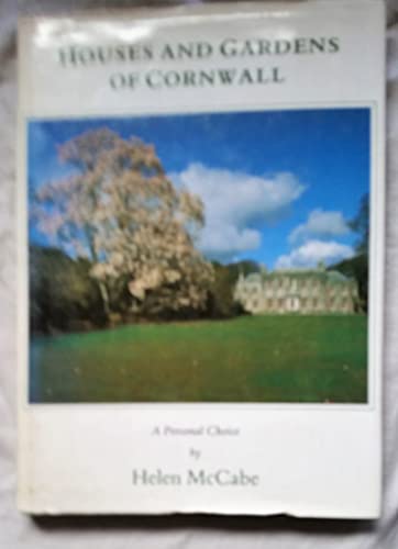 Houses and Gardens of Cornwall: A Personal Choice.
