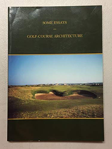 Some Essays on Golf Course Architecture