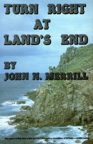 Turn Right At Land's End (SCARCE 1989 ENLARGED EDTION, SIGNED BY AUTHOR, JOHN N MERRILL)