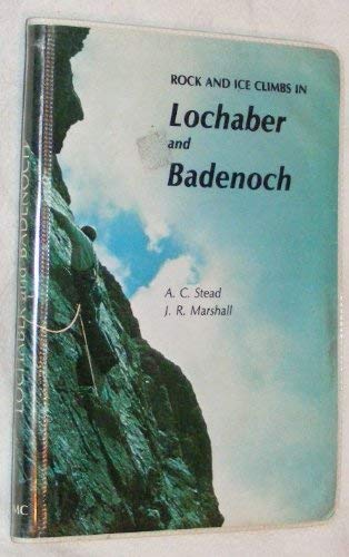 Rock and Ice Climbs in Lochaber and Badenoch [Scottish Rock and Ice Climbing Guides, Selective Gu...