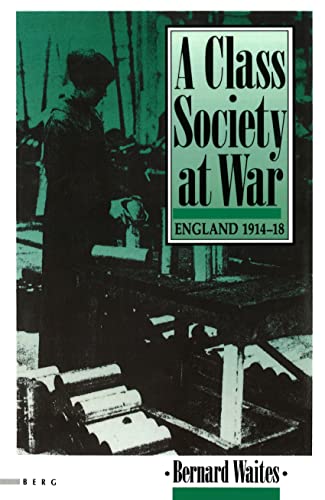 A Class Society at War: england 1914-1918