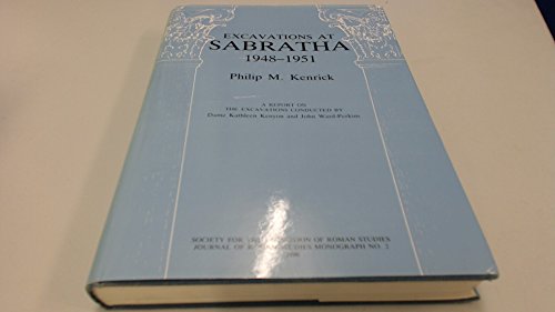 EXCAVATIONS AT SABRATHA, 1948 - 1951: A REPORT ON THE EXCAVATIONS CONDUCTED BY DAME KATHLEEN KENY...