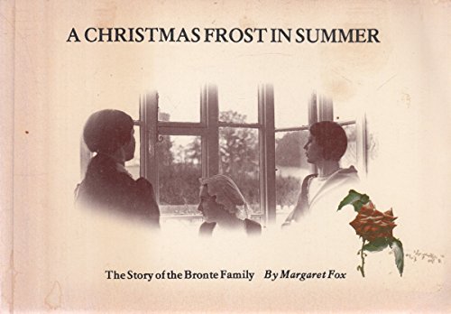 A Christmas in Summer, The Story of the Bronte Family