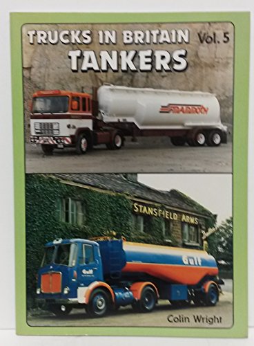 Trucks in Britain : Vol. 5 Tankers