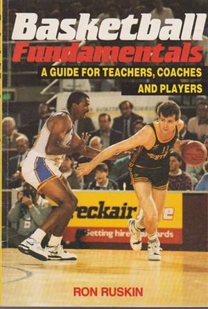 Basketball Fundamentals : A Guide for Teachers, Coaches and Players