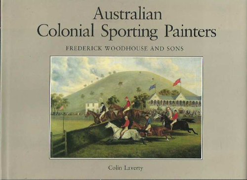 Australian colonial sporting painters: Frederick Woodhouse and sons