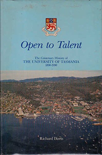 Open to Talent: The Centenary History of the University of Tasmania 1890-1990