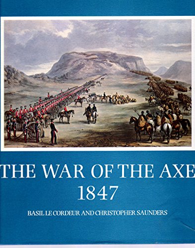 The War of the Axe 1847. Correspondence Between the Governor of the Cape Colony, Sir Henry Pottin...