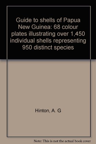 Guide to shells of Papua New Guinea: 68 colour plates illustrating over 1,450 individual shells r...