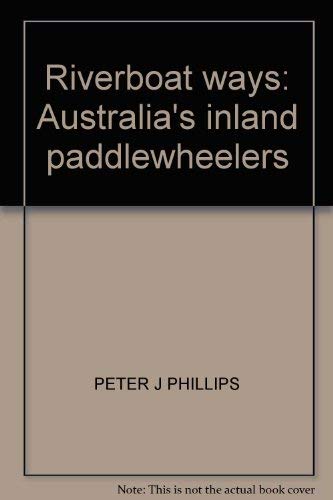 Riverboat Ways Australia's Inland Paddlewheelers