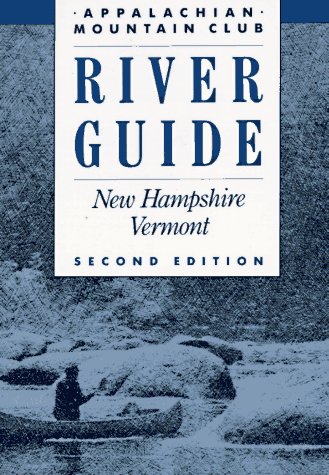 Amc River Guide: New Hampshire, Vermont