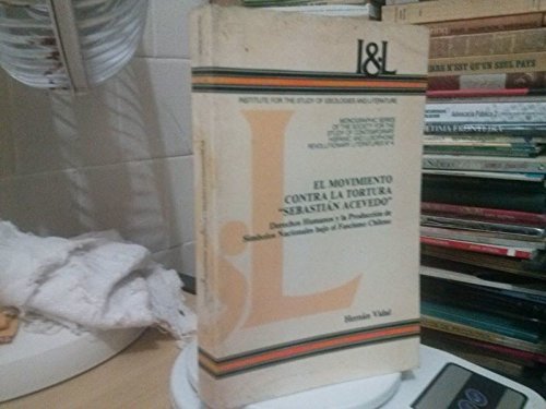 El Movimiento Contra la Tortura" Sebastián Acevedo " : Derechos Humanos y la Producción de Símbol...