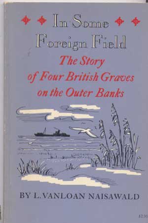 In Some Foreign Field: The Story of Four British Graves on the Outer Banks